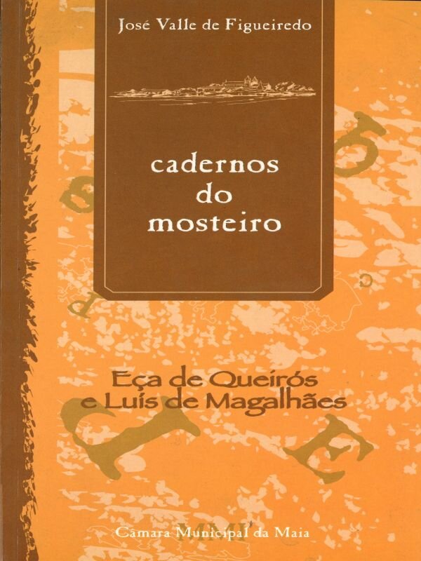 Cadernos_do_mosteiros_#3_E&ccedil;a_de_Queir&oacute;s_e_Lu&iacute;s_de_Magalh&atilde;es