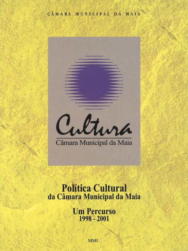 Pol&iacute;tica_cultural_da_C&acirc;mara_Municipal_da_Maia_um_percurso_1998_2001