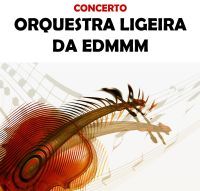 ORQUESTRA LIGEIRA DA EDMMM EM CONCERTO
