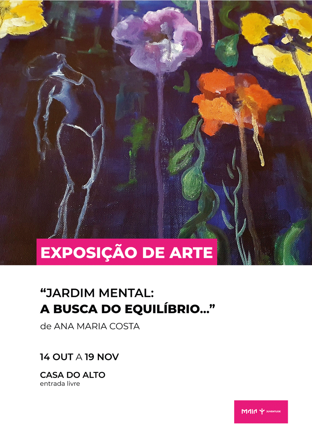 “Jardim Mental: A Busca do Equilíbrio…” Exposição de Artes Plásticas de Ana Maria Costa na Casa d...