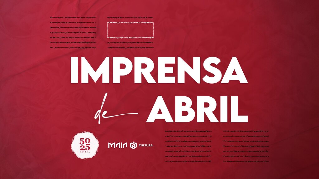 “O 25 DE ABRIL E A IMPRENSA”