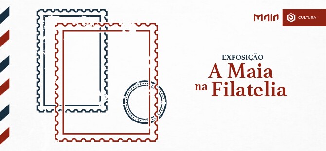 Exposição "A Filatelia na Maia”