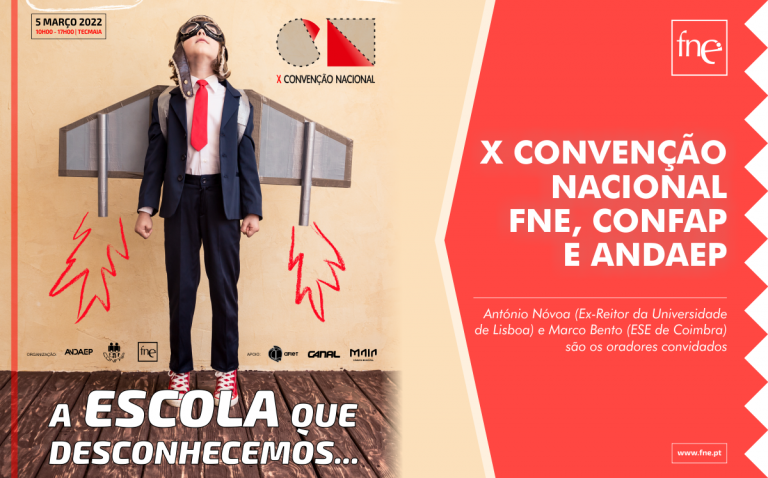 X Convenção Nacional FNE, CONFAP e ANDAEP: à procura da Escola que desconhecemos