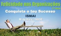 “FELICIDADE NAS ORGANIZAÇÕES” – ISMAI a 29 de maio